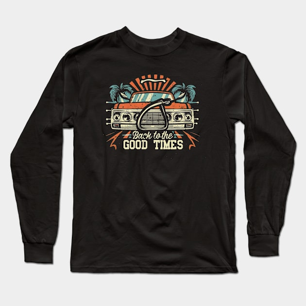 Back to the Good Times Long Sleeve T-Shirt by SimpliPrinter